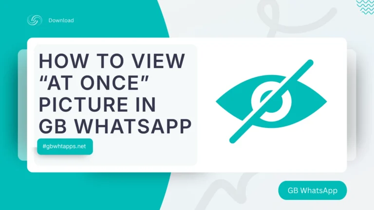 How to view “At Once” Picture in GB WhatsApp